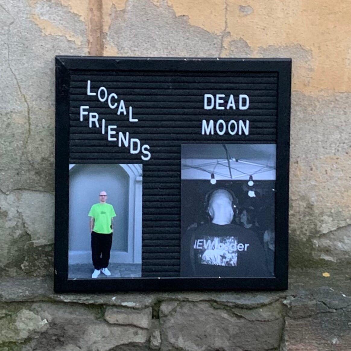 Local Friends w/ Dead Moon